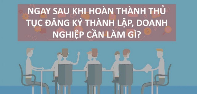 Sau khi hoàn thành thủ tục thành lập công ty cần làm gì?