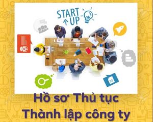 Thành lập công ty cần những gì: chuẩn bị hồ sơ đăng ký thành lập công ty
